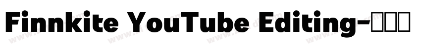 Finnkite YouTube Editing字体转换